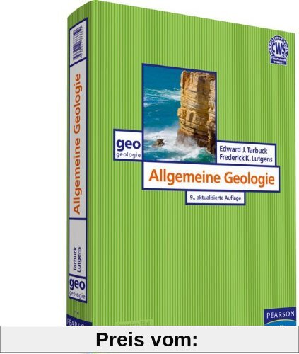 Allgemeine Geologie - Dynamik und Geschichte der Erde im Überblick (Pearson Studium - Geografie & Geologie)